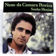 Lote 1308 - LP de vinil - Nuno da Camara Pereira - Sonho menino, 1983 EMI reocrds, Valentim de Carvalho, Nota: em estado entre Bom e Muito Bom
