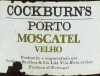 Lote 367 - PORTO COCKBURNS MOSCATEL - Garrafa de Vinho do Porto, Moscatel Velho, Branco Doce, Cockburn Smithes & Cia, (750ml). Nota: garrafa antiga - 3