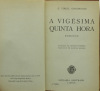 Lote 33 - A 25 HORA, LIVRO - Por C. Virgil Gheorghiu. Editora: Livraria Bertrand, Lisboa, [s/d]. Tradução de Vitorino Nemésio. Dim: 19x12cm. Encadernação francesa em meia pele com ferros a ouro, conserva a capa de brochura. Nota: exemplar bem estimado - 2