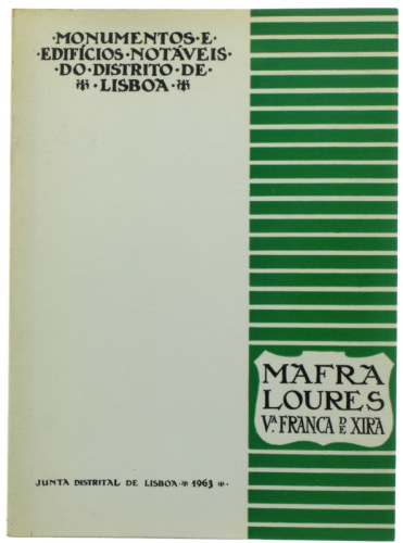 Lote 36 - MONUMENTOS E EDIFÍCIOS NOTÁVEIS DO DISTRITO DE LISBOA, LIVRO - "Mafra, Loures Va. Franca de Xira". Edição da Junta Distrital de Lisboa, 1963. Dim: 20x15 cm. Encadernação de capa de brochura. Profusamente ilustrado. Nota: exemplar bem estimado. C