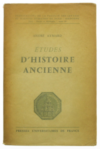 Lote 48 - ÉTUDES D'HISTOIRE ANCIENNE, LIVRO - Edição em língua francesa. Por André Aymard. Edição da Press Universitaires de France, Paris, 1967. Dim: 25x17 cm. Encadernação de capa de brochura. Nota: sinais de manuseamento, páginas por aparar e desgastes