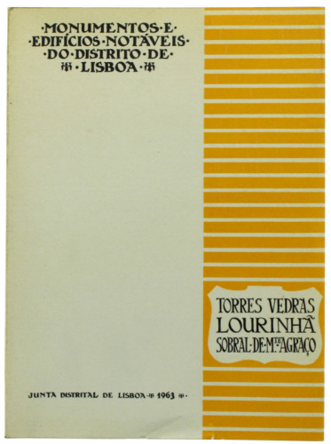 Lote 58 - MONUMENTOS E EDIFÍCIOS NOTÁVEIS DO DISTRITO DE LISBOA, LIVRO - "Torres Vedras, Lourinhã, Sobral de Monte Agraço". Edição da Junta Distrital de Lisboa, 1963. Dim: 20x15 cm. Encadernação de capa de brochura. Profusamente ilustrado. Nota: exemplar 