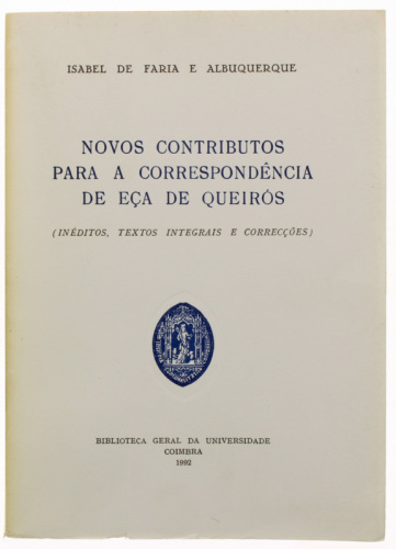 Lote 135 - NOVOS CONTRIBUTOS PARA A CORRESPONDÊNCIA DE EÇA DE QUEIRÓS (INÉDITOS, TEXTOS INTEGRAIS E CORRECÇÕES), LIVRO - Por Isabel de Faria e Albuquerque. Edição da Biblioteca Geral da Universidade, Coimbra, 1992. Dim: 22x16 cm. Encadernações de capa de 