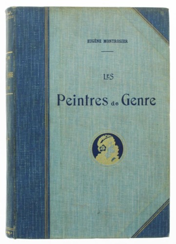 Lote 156 - LES PEINTRES DE GENRE, LIVRO - Edição em língua francesa. Por Eugène Montrosier. Editora: Librairie Ch. Taillandier, Paris, [s/d]. Com assinatura de posse. Dim: 29x20 cm. Encadernação cartonada. Profusamente ilustrado. Nota: pontos de acidez