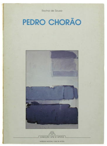 Lote 163 - PEDRO CHORÃO, LIVRO - Por Rocha de Sousa. "Colecção Arte e Artistas". Exemplar idêntico, de apurado cuidado gráfico, assinado pelo autor, encontra-se à venda por € 150. Edição da Imprensa Nacional Casa da Moeda, Lisboa, 1983. Dim: 23x17 cm. Enc