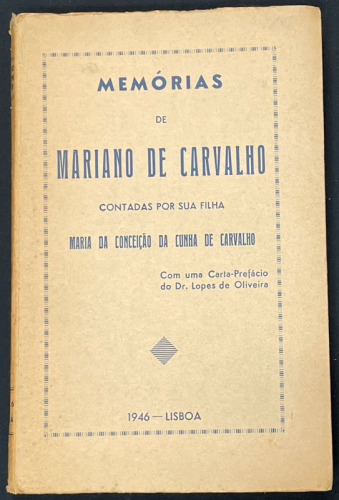 Lote 194 - MEMÓRIAS DE MARIANO CARVALHO CONTADAS POR SUA FILHA, LIVRO - Por Maria da Conceição da Cunha de Carvalho. Lisboa, 1946. Dim: 19x12,5 cm. Encadernação de capa de brochura. Ilustrado com uma fotografia. Nota: páginas por aparar. Nota: exemplar be