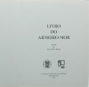 Lote 200 - LIVRO DO ARMEIRO-MOR - Estudo de José Calvo Borges. Edição da Academia Portuguesa da História, Edições INAPA, 2000. Dim: 34x25 cm. Encadernação cartonada em tela com sobrecapa. Profusamente ilustrado. Nota: exemplar bem estimado - 2