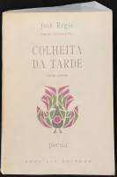 Lote 204 - COLHEITA DA TARDE - INÉDITOS E DISPERSOS (POESIA), LIVRO - Por José Régio (Obras Completas). Editora: Brasília Editora, 1ª Edição, 1971. Organizado por Alberto Serpa. Dim: 20x14 cm. Encadernação de capa de brochura. Nota: exemplar bem estimado