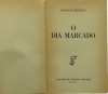 Lote 212 - O DIA MARCADO, LIVRO - Por Domingos Monteiro. Edição da Sociedade de Expansão Cultural, Lisboa, [s/d]. Dim: 19x13 cm. Encadernação de capa de brochura. Nota: acidez - 2