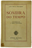 Lote 235 - SOMBRA DO TEMPO (CONFERÊNCIAS E TEMAS LITERÁRIOS), LIVRO - Por Luís Forjaz Trigueiros. Editora: Livraria Bertrand, Lisboa, [s/d]. Dim: 19x13 cm. Encadernação de capa de brochura. Nota: exemplar bem estimado. Páginas por aparar