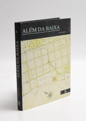 Lote 54 - ALÉM DA BAIXA - livro "Além da Baixa. Indícios de Planeamento Urbano na Lisboa Setecentista" de Walter Rossa, 1998. Livro de capa dura com sobrecapa