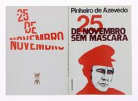 Lote 98 - 25 DE NOVEMBRO. BREVE PANORAMA GRÁFICO E NOTICIOSO DUMA CRISE; 25 DE NOVEMBRO SEM MÁSCARA - 2 OBRAS. AAVV, Lisboa, Terra, Livre, 1976. Edição enriquecida com a reprodução de inúmeros cartoons políticos; Pinheiro de Azevedo, Lisboa, Editorial Int