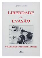 Lote 335 - LIBERDADE OU EVASÃO. O MAIS LONGO CATIVEIRO DA GUERRA, LIVRO - António Lobato, Amadora, Erasmos, 1995. Encadernação editorial em brochura. Ilustrado. Invulgar. Em 1963, dois aviões da Força Aérea colidem, um despenha-se e o outro "aterra de eme