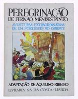 Lote 448 - PEREGRINAÇÃO DE FERNÃO MENDES PINTO. AVENTURAS EXTRAORDINÁRIAS DE UM PORTUGUÊS NO ORIENTE - adaptação de Aquilino Ribeiro; ilustrações de Martins Barata, Lisboa, Livraria Sá da Costa, 1971. Mimosa edição. Encadernação editorial em brochura. Not