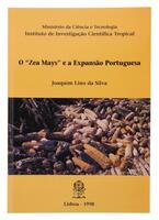 Lote 481 - O "ZEA MAYS" E A EXPANSÃO PORTUGUESA - Joaquim Lino da Silva, Lisboa, Ministério da Ciência e Tecnologia; Instituto de Investigação Científica Tropical, Lisboa, 1990. Curiosa e rigorosa monografia acerca da origem e difusão do milho-maís no con