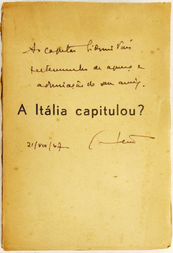 Lote 60 - AUTOGRAFADO: A ITÁLIA CAPITULOU? - Carlos Ferrão, Lisboa, Editorial Século, 1943. Exemplar muito valorizado com expressiva dedicatória autógrafa dirigida a um descendente de Sidónio Pais, seu homónimo, datada de 1947. Obra publicada em plena II 