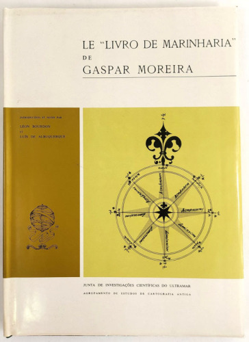 Lote 77 - LE 'LIVRO DE MARINHARIA' DE GASPAR MOREIRA (BIBLIOTHÈQUE NATIONAL DE PARIS, COD. PORT. Nº 58) - Introduction et notes par Léon Bourdon et Luís de Albuquerque, Lisboa, Junta de Investigações Científicas do Ultramar, 1977. Introdução e notas em fr