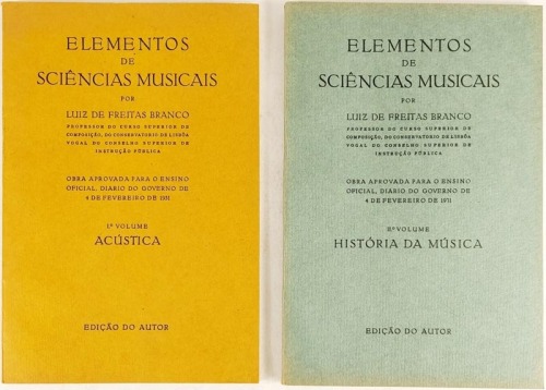 Lote 80 - ELEMENTOS DE SCIÊNCIAS MUSICAIS: I. ACÚSTICA; II. HISTÓRIA DA MÚSICA. 2 VOLS - Luiz de Freitas Branco, Professor do Curso Superior de Composição, do Conservatório de Lisboa; Vogal do Conselho Superior de Instrução Pública, Lisboa, Edição do auto