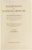 Lote 80 - ELEMENTOS DE SCIÊNCIAS MUSICAIS: I. ACÚSTICA; II. HISTÓRIA DA MÚSICA. 2 VOLS - Luiz de Freitas Branco, Professor do Curso Superior de Composição, do Conservatório de Lisboa; Vogal do Conselho Superior de Instrução Pública, Lisboa, Edição do auto - 2