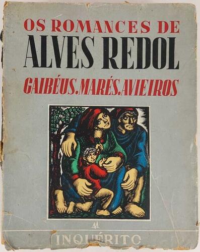 Lote 175 - OS ROMANCES DE ALVES REDOL: GAIBÉUS. MARÉS. AVIEIROS - Alves Redol, Lisboa, Editorial Inquérito, [s.d., 1945?]. Capa e ilustrações, em extra-texto, de Manuel Ribeiro de Pavia. 1ª edição conjunta dos três primeiros romances de Alves Redol, tendo