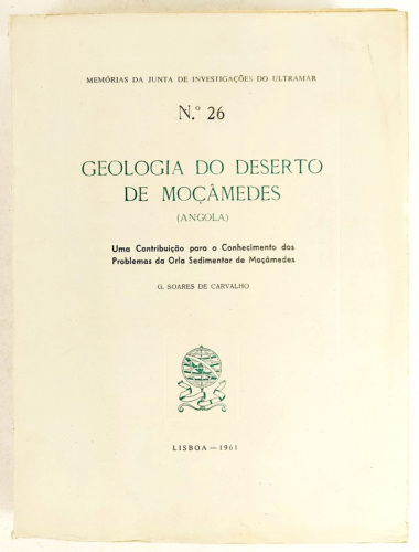 Lote 200 - GEOLOGIA DO DESERTO DE MOÇÂMEDES (ANGOLA). UMA CONTRIBUIÇÃO PARA O CONHECIMENTO DOS PROBLEMAS DA ORLA SEDIMENTAR DE MOÇÂMEDES - G. Soares de Carvalho, Lisboa, Memórias da Junta de Investigação do Ultramar, 1961. Raro. Exemplar nº 184. Vastament