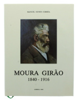 Lote 29 - MOURA GIRÃO (1840-1916), LIVRO - Por Manuel Nunes Correia. Livro assinado com dedicatória do autor. Exemplar igual (não assinado) à venda por € 40. Edição de autor com sobrecapa e brochura. Biografia de Moura Girão profusamente ilustrado. Exempl