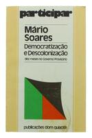 Lote 65 - DEMOCRATIZAÇÃO E DESCOLONIZAÇÃO, DEZ MESES NO GOVERNO PROVISÓRIO, LIVRO - Por Mário Soares. Publicações D. Quixote. Ano: 1975. 289p. Exemplar idêntico encontra-se à venda por € 30. Encadernação de capa de brochura. Exemplar bem estimado. Consult