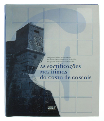 Lote 93 - AS FORTIFICAÇÕES MARÍTIMAS DA COSTA DE CASCAIS, LIVRO - Por Joaquim Manuel Ferreira Boiça, Maria de Fátima Bombouts de Barros, e Margarida de Magalhães Ramalho. Quetzal, Lisboa, 2001. Exemplar bem estimado. Livro idêntico encontra-se à venda por