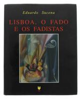 Lote 102 - LISBOA, O FADO E OS FADISTAS, LIVRO - Por Eduardo Sucena. Editora: Edições Veja, 1992. Encadernação cartonada protegida por sobrecapa a cores. Exemplar bem estimado