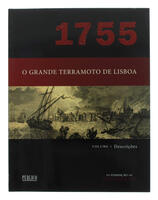 Lote 105 - 1755 O GRANDE TERRAMOTO DE LISBOA - VOLUME I - DESCRIÇÕES, LIVRO - Edição do Jornal Público. Editora: FLAD, 2005. Encadernação de capa de brochura. Profusamente ilustrado. Nota: exemplar bem estimado