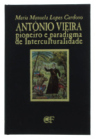 Lote 117 - ANTÓNIO VIEIRA, PIONEIRO E PARADIGMA DE INTERCULTURALIDADE, LIVRO - Por Maria Manuela Lopes Cardoso. Exemplar idêntico encontra-se à venda por € 28. Editor Chaves Ferreira. Encadernação capa dura com gravações em ouro. Exemplar bem estimado. Co