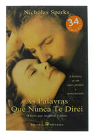 Lote 147 - AS PALAVRAS QUE NUNCA TE DIREI, LIVRO - Por Nicholas Sparks. Editorial Presença. 34ª edição. Livro lançado em 1998. Exemplar bem estimado. 301p. Encadernação de capa de brochura. Nota: Livro que inspirou filme de Hollywood