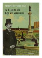 Lote 190 - A LISBOA DE EÇA DE QUEIROZ, LIVRO - Por Marina Tavares Dias. Exemplar bem estimado. Editora: Quimera, 2003. Encadernação de capa de brochura. Profusamente ilustrado