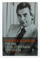 Lote 204 - FRANCISCO SÁ CARNEIRO - POR UMA SOCIAL-DEMOCRACIA PORTUGUESA - Prefácio de Marcelo rebelo de Sousa. Edição D. Quixote. Encadernação de capa dura com sobrecapa de proteção a cores. Ano: 2010. Bem. Sobrecapa com ligeiro rasgo