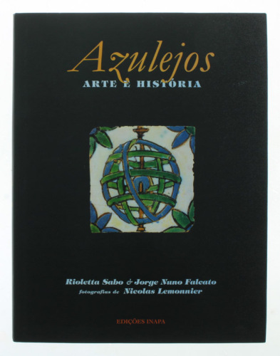 Lote 255 - AZULEJOS, ARTE E HISTÓRIA, LIVRO - Por Rioletta Sabo e Jorge Nuno Falcato. Fotografias de Nicolas Lemonnier. Edições Inapa 1998. Exemplar bem estimado. Exemplar idêntico encontra-se à venda por € 56,03. Tema: Azulejaria de palácios, jardins e i