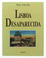 Lote 261 - LISBOA DESAPARECIDA - LIVRO 1 - Por Marina Tavares Dias. Editora: Quimera Editores. 9ª Edição. Exemplar bem estimado. Obra de grande interesse para o estudo olissiponense, profusamente ilustrada com fotografias a preto e branco históricas de Li