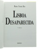 Lote 261 - LISBOA DESAPARECIDA - LIVRO 1 - Por Marina Tavares Dias. Editora: Quimera Editores. 9ª Edição. Exemplar bem estimado. Obra de grande interesse para o estudo olissiponense, profusamente ilustrada com fotografias a preto e branco históricas de Li - 2