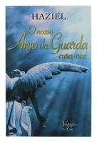 Lote 268 - O NOSSO ANJO DA GUARDA CURA-NOS, LIVRO - Por Haziel. Editor: Nascente. Coleção. Mundos Mágicos. Exemplar bem estimado. Encadernação de capa de brochura