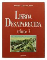 Lote 315 - LISBOA DESAPARECIDA - LIVRO 3 - Por Marina Tavares Dias. Editora: Quimera Editores, 1992. Obra de grande importância para o estudo olissiponense do Séc. XIX e XX. Profusamente ilustrado com fotografias da época, anúncios, publicidades, etc. Enc