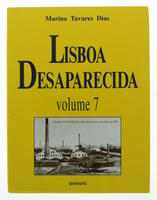 Lote 421 - LISBOA DESAPARECIDA - LIVRO 7 - Por Marina Tavares Dias. Quimera Editores 2001. Exemplar bem estimado. Obra de grande importância para o estudo olissiponense do Séc. XIX e XX. Profusamente ilustrado com fotografias da época, anúncios, publicida