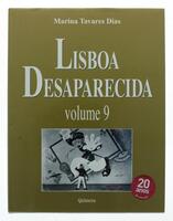 Lote 473 - LISBOA DESAPARECIDA - LIVRO 9 - Por Marina Tavares Dias. Quimera Editores 2007. Exemplar bem estimado. Lisboa Desaparecida constitui, desde 1987, o maior fenómeno contemporâneo da história da olisipografia. A edição do nono volume assinala uma 