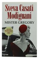 Lote 475 - MISTER GREGORY, LIVRO - Por Sveva Casati Modignani. Porto Editora. Encadernação de capa de brochura com 464 págs. Nota: exemplar bem estimado