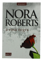 Lote 482 - A ROSA NEGRA, LIVRO - Por Nora Roberts. Editora O Quinto Selo. Exemplar bem estimado. 273p. Encadernação de capa de brochura