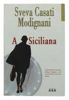 Lote 508 - A SICILIANA, LIVRO - Por Sveva Casati Modignani. Edições ASA. Exemplar bem estimado. Tema: Romance "Uma história de paixão, intriga e vingança...". 373p. Encadernação de capa de brochura