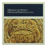 Lote 553 - MOEDAS DE OURO E NOTAS DE PORTUGAL, VIII SÉCULOS DE HISTÓRIA - Exposição Parque das Nações. Lisboa 2002. Exemplar bem estimado. Exemplar idêntico encontra-se à venda por € 61,59 + portes. Encadernação de Brochado. Profusamente ilustrado. 22x22 