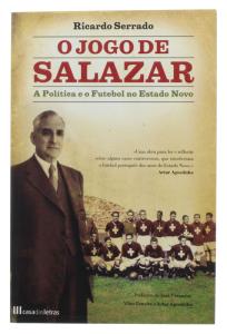  Jogo de Salazar A Política e o Futebol no Estado Novo