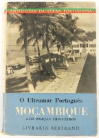 Lote 23 - LIVRO MOÇAMBIQUE ANTOLOGIA DA TERRA PORTUGUESA - O Ultramar Português, Moçambique, Luís Forjaz Trigueiros, Lisboa, Livraria Bertrand, 1963. Profusamente ilustrado e informativo, com textos da melhor literatura acerca de Moçambique. Exemplar com 