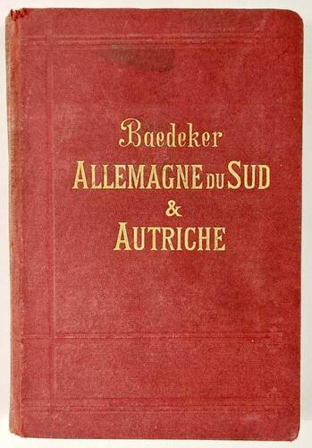 Lote 91 - GUIA BAEDEKER OLLENDORFF ALEMANHA DO SUL E ÁUSTRIA 1888 - Allemagne du Sud et Autriche, Manuel du Voyageur par K. Bædeker, neuvième édition, entièrement refondue et considérablement augmentée, avec 25 cartes et 26 plans de villes, Leipzig, Karl 