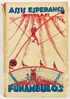 Lote 31 - 1ª EDIÇÃO AUTOGRAFADA: FUNÂMBULOS (NOVELAS) - Assis Esperança, Paris; Lisboa, Livrarias Aillaud & Bertrand, 1925. Capa e desenhos de Roberto Nobre. Obra dedicada em epígrafe a Ferreira de Castro. Primeira edição extremamente valorizada com expre