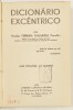 Lote 53 - DICIONÁRIO EXCÊNTRICO. 2520 CITAÇÕES, 610 AUTORES - Ferreira d'Almeida, Lisboa, Livraria Clássica Editora, 1939. Obra muito curiosa. Encadernação editorial em tela. Corte superior das folhas a carmim. Nota: carimbos de oferta editorial e de poss - 2